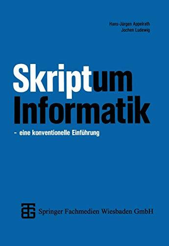 Skriptum Informatik: Eine konventionelle Einführung Skriptum Informatik: Eine konventionelle Einführung