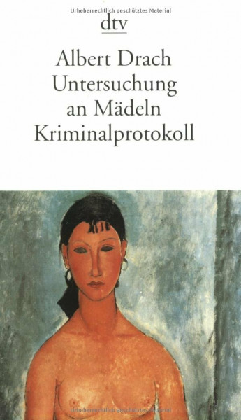 Untersuchung an Mädeln: Kriminalprotokoll (dtv Literatur)