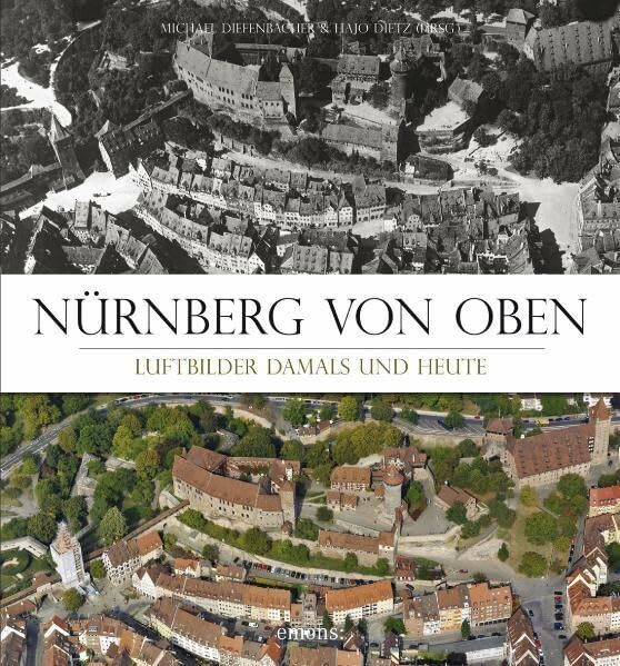Nürnberg von oben: Luftbilder Damals und Heute