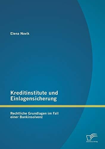 Kreditinstitute und Einlagensicherung: Rechtliche Grundlagen im Fall einer Bankinsolvenz