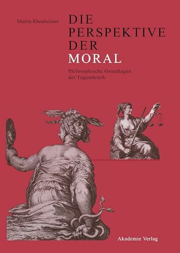 Die Perspektive der Moral: Philosophische Grundlagen der Tugendethik
