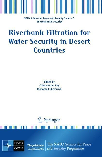 Riverbank Filtration for Water Security in Desert Countries - Ray, Chittaranjan
