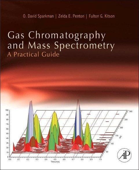 Sparkman, O: Gas Chromatography and Mass Spectrometry: A Pra