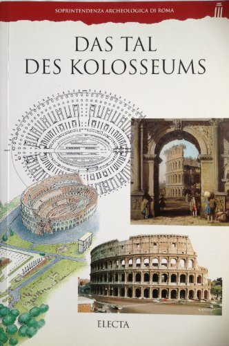 Das Tal des Kolosseums. Ediz. illustrata (Soprintendenza archeologica di Roma)