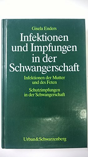 Infektionen und Impfungen in der Schwangerschaft. Infektionen der Mutter und des Feten. Schutzimpfungen in der Schwangerschaft