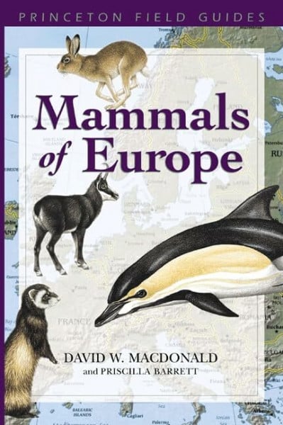 Mammals of Europe (Princeton Field Guides)