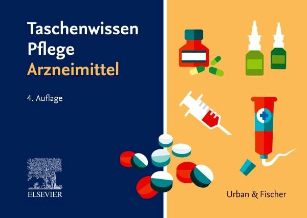 Taschenwissen Pflege Arzneimittel: Schnell - sicher - praxisnah