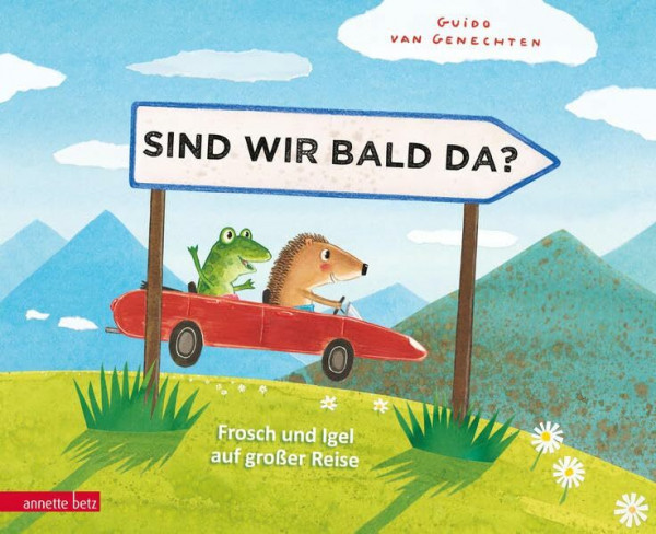 Sind wir bald da?: Frosch und Igel auf großer Reise