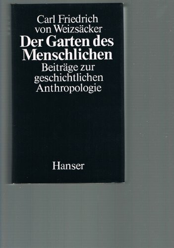 Der Garten des Menschlichen: Beiträge zur geschichtlichen Anthropologie