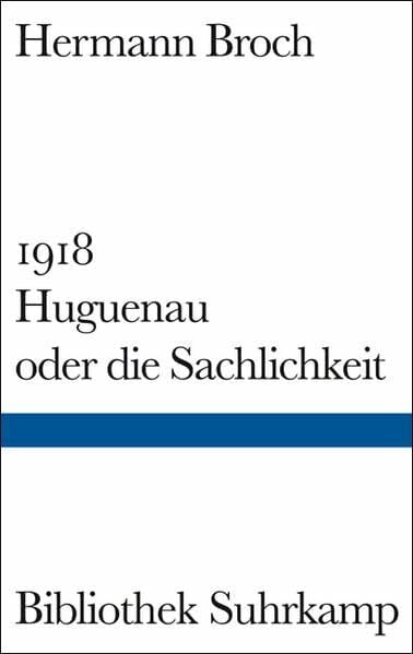 Huguenau oder die Sachlichkeit: 1918 (Bibliothek Suhrkamp) Huguenau oder die Sachlichkeit: 1918 (Bibliothek Suhrkamp)