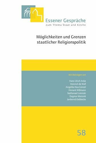 Essener Gespräche zum Thema Staat und Kirche, Band 58: Möglichkeiten und Grenzen staatlicher Religionspolitik