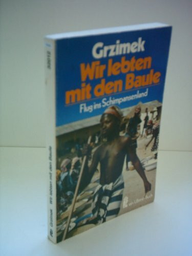 Wir lebten mit den Baule. Flug ins Schimpansenland.