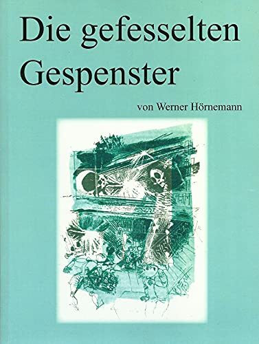 Die gefesselten Gespenster: Eine ziemlich komische Geschichte um sieben Jungen, zwei Tiere, ein Auto und einen Spuk