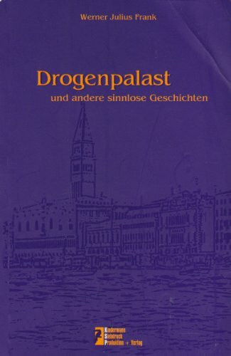 Drogenpalast: und andere sinnlose Geschichten