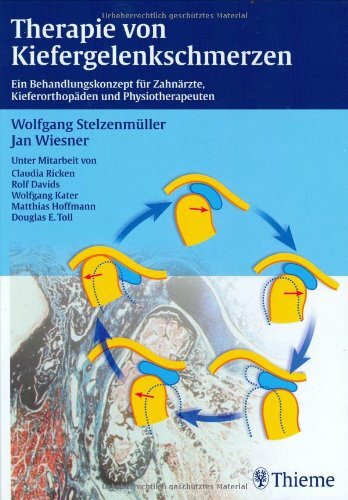 Therapie von Kiefergelenkschmerzen: Ein Behandlungskonzept für Zahnärzte, Kieferorthopäden und Physiotherapeuten