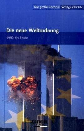 Die große Chronik der Weltgeschichte / Die neue Weltordnung (Die große Chronik-Weltgeschichte)