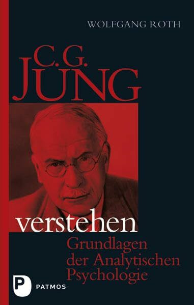 C.G. Jung verstehen: Grundlagen der Analytischen Psychologie