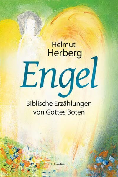 Engel: Biblische Erzählungen von Gottes Boten