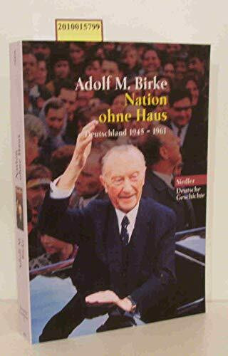 Nation ohne Haus: Deutschand 1945-1961 (Siedler Taschenbuch)