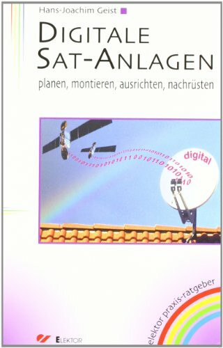 Digitale Sat-Anlagen: Planen, montieren, ausrichten, nachrüsten
