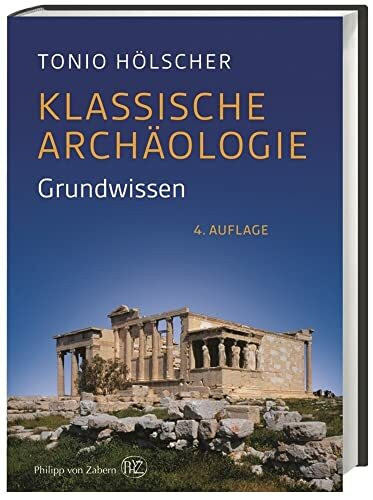 Klassische Archäologie: Grundwissen