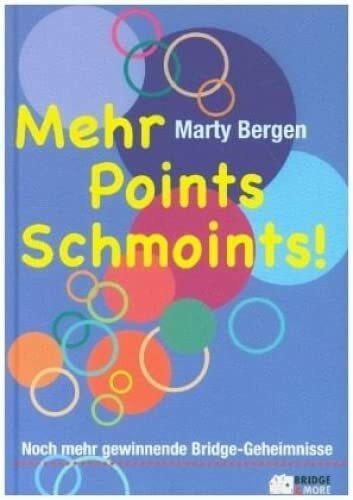 Mehr Points Schmoints: Noch mehr gewinnende Bridge-Geheimnisse