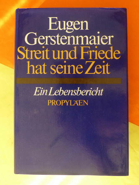 Streit und Friede hat seine Zeit. Ein Lebensbericht