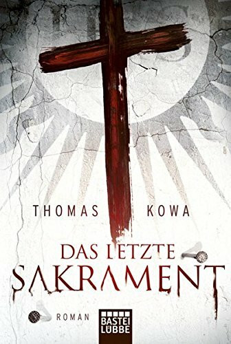 Das letzte Sakrament: Roman