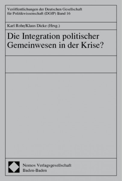 Die Integration politischer Gemeinwesen in der Krise?