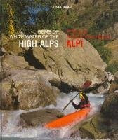 Gems of White Water of the High Alps