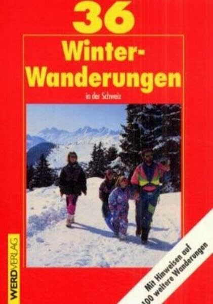 36 Winterwanderungen in der Schweiz: Zu Fuss durch verschneite Landschaften