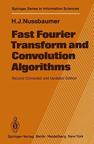 Fast Fourier Transform and Convolution Algorithms (Springer Series in Information Sciences, 2, Band 2)