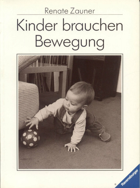 Kinder brauchen Bewegung (Ravensburger Weisse Reihe)