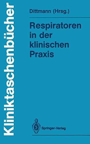 Respiratoren in der klinischen Praxis (Kliniktaschenbücher)