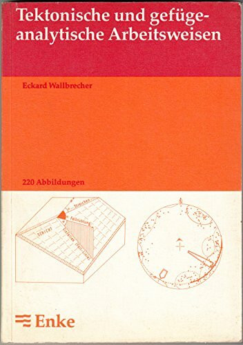 Tektonische und gefügeanalytische Arbeitsweisen