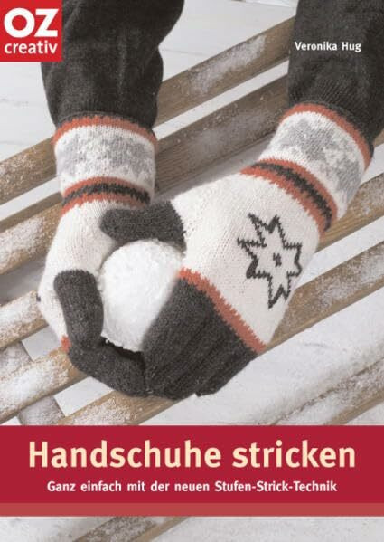 Handschuhe stricken. Ganz einfach in der neuen Stufen-Strick-Technik