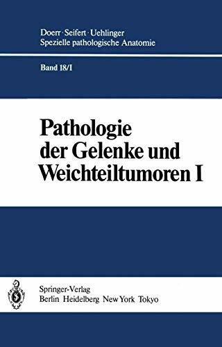 Pathologie der Gelenke und Weichteiltumoren (Spezielle pathologische Anatomie, 18, Band 18)