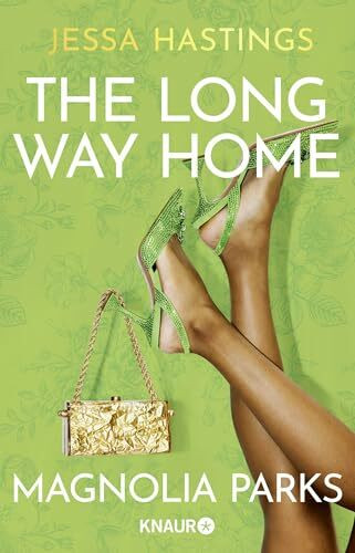 Magnolia Parks - The Long Way Home: Drama, Glamour, Leidenschaft und die ganz großen Gefühle (Magnolia Parks Universum, Band 3)