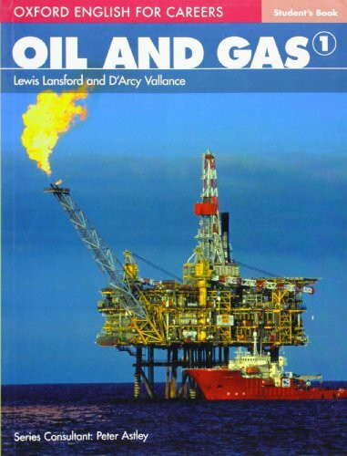 Oil and Gas, Level 1, Student's Book: A course for pre-work students who are studying for a career in the oil and gas industries (English for Careers)