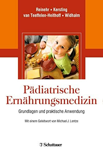 Pädiatrische Ernährungsmedizin: Grundlagen und praktische Anwendung