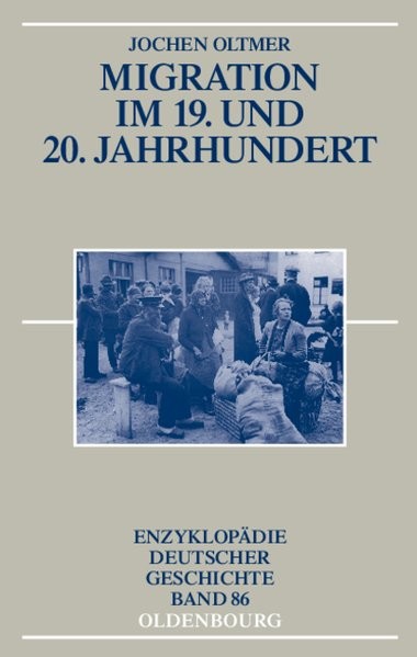 Migration im 19. und 20. Jahrhundert (Enzyklopädie deutscher Geschichte, Band 86)