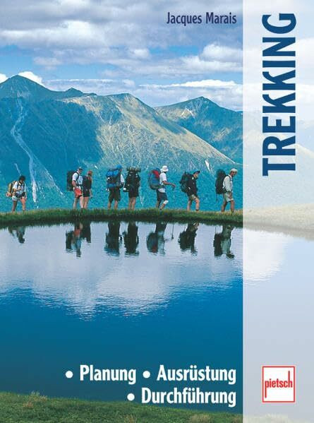 Trekking: Planung - Ausrüstung - Durchführung