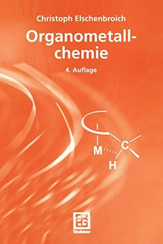 Organometallchemie (Teubner Studienbücher Chemie)