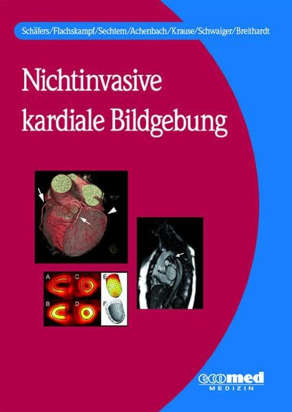 Nichtinvasive kardiale Bildgebung: Spektrum, Methodik, Indikation und Interpretation