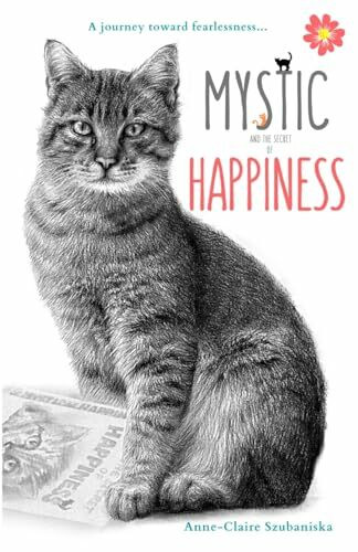 Mystic and the Secret of Happiness: A journey toward fearlessness