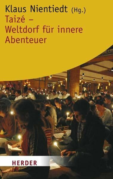 Taizé - Weltdorf für innere Abenteuer (Herder Spektrum)
