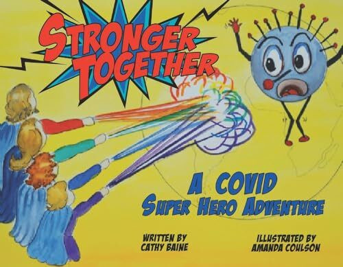 Stronger Together: A Covid Super Hero Adventure