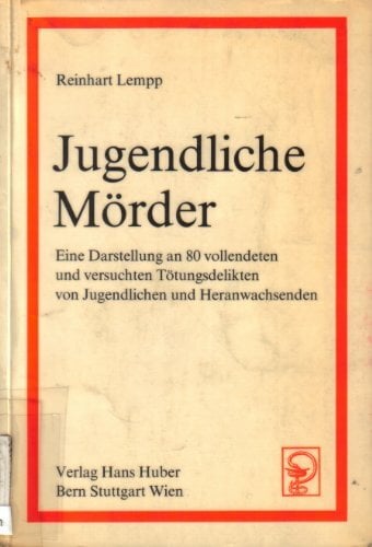 Jugendliche Mörder: Eine Darstellung an 80 vollendeten und versuchten Tötungsdelikten von Jugendlichen und Heranwachsenden Jugendliche Mörder: Eine Darstellung an 80 vollendeten und versuchten Tötungsdelikten von Jugendlichen und Heranwachsenden