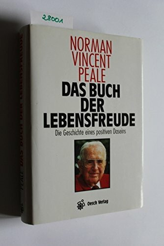 Das Buch der Lebensfreude: Die Geschichte eines positiven Daseins