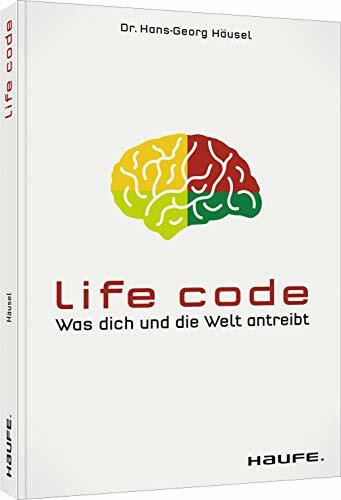 Life Code: Was dich und die Welt antreibt